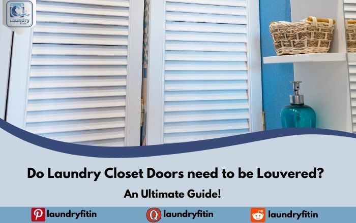 Do Laundry Closet Doors need to be Louvered?