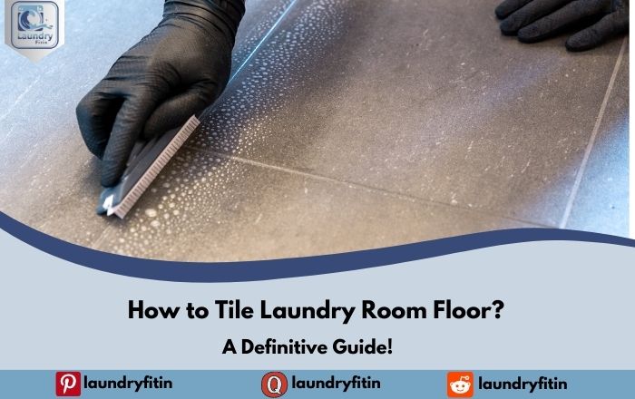 How to Tile Laundry Room Floor?