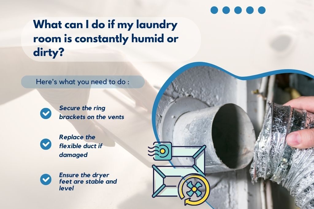 What can I do if my laundry room is constantly humid or dirty?