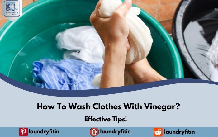 How To Wash Clothes With Vinegar?