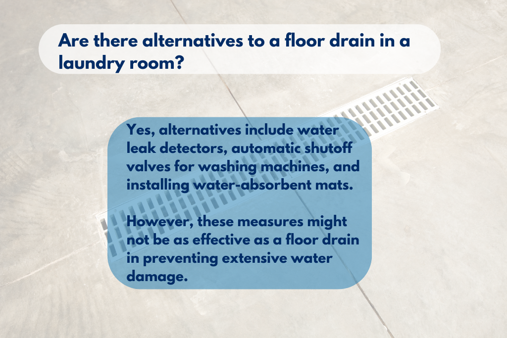 Are there alternatives to a floor drain in a laundry room?