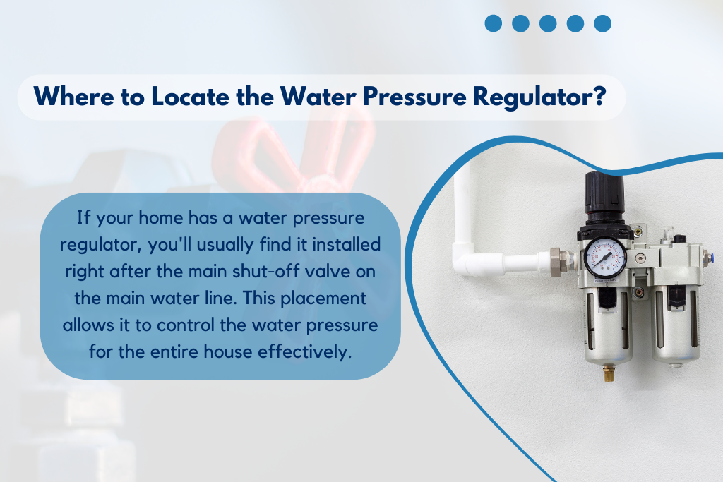 Where to Locate the Water Pressure Regulator?