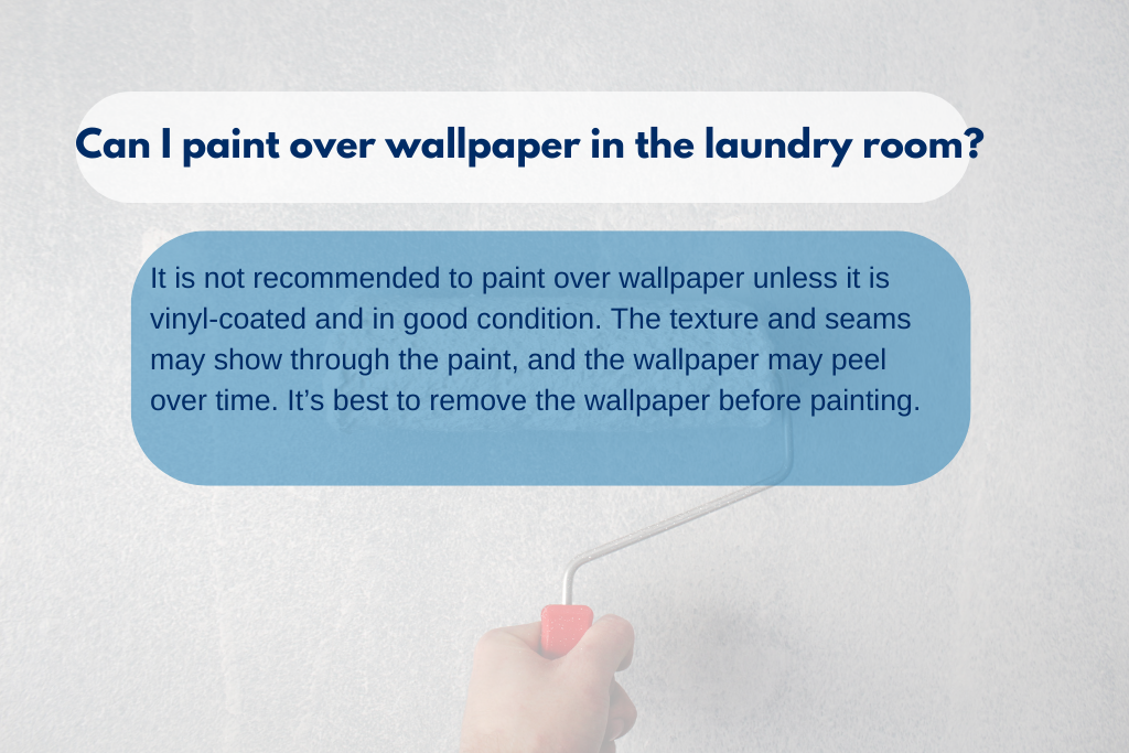 Can I paint over wallpaper in the laundry room?